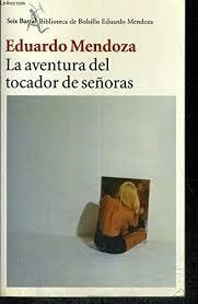 LA AVENTURA DEL TOCADOR DE SEÑORAS | 9788432216657 | EDUARDO MENDOZA