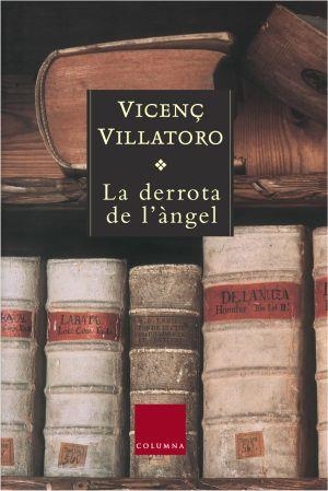 LA DERROTA DE L'ANGEL | 9788466405287 | VICENÇ VILLATORO