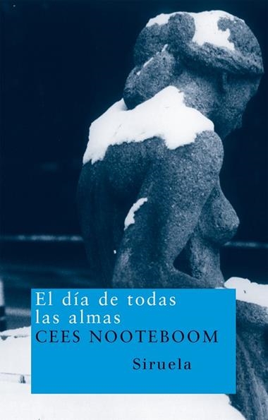 EL DIA DE TODAS LAS ALMAS | 9788478448647 | Cees Nooteboom
