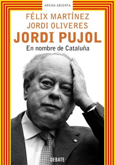 JORDI PUJOL EN NOMBRE DE CATALUÑA | 9788483065990 | MARTINEZ, FELIX/ OLIVERES, JORDI