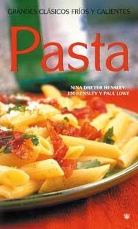 GRANDES CLASICOS FRIOS Y CALIENTES PASTA | 9788478712465 | DREYER, NINA / HENSLEY, JIM / LOWE, PAUL