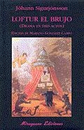 LOFTUR EL BRUJO. DRAMA EN TRES ACTOS | 9788478132836 | SIGURJONSSON, JOHANN