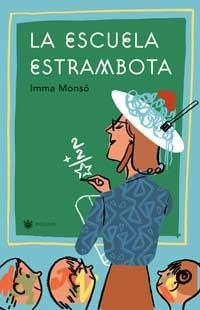 LA ESCUELA ESTRAMBOTA | 9788478712755 | IMMA MONSO