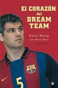 EL CORAZON DEL DREAM TEAM | 9788478713288 | MASIP, ENRIC : RUIZ, MARIO