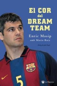 EL COR DEL DREAM TEAM | 9788478713295 | MASIP, ENRIC : RUIZ CAMPS, MARIO