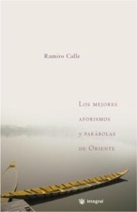 LOS MEJORES AFORISMOS Y PARABOLAS DE ORIENTE | 9788478713349 | RAMIRO CALLE