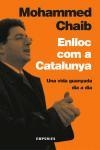 ENLLOC COM A CATALUNYA  UNA VIDA GUANYADA DIA A DIA | 9788497871075 | MOHAMMED CHAIB