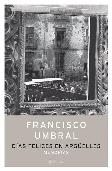 Días felices en Arguelles | 9788408058304 | Francisco Umbral