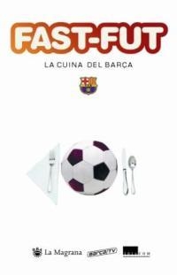 FAST-FUT, LA CUINA DEL BARÇA | 9788478713332 | VV.AA.
