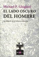 EL LADO OSCURO DEL HOMBRE | 9788483104019 | GHIGLIERI, MICHAEL P.