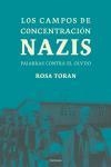 LOS CAMPOS DE CONCENTRACIÓN NAZIS PALABRAS CONTRA EL OLVIDO | 9788483076781 | TORAN, ROSA