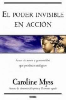 EL PODER INVISIBLE EN ACCION | 9788466621038 | MYSS, CAROLINE