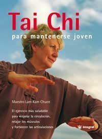 TAI CHI PARA MANTENERSE JOVEN | 9788478712632 | LAM KAM CHUEN, MAESTRO