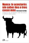 NO TE ACOSTARAS SIN SABER DOS O TRES COSAS MAS | 9788476697009 | HERMANOS CORTIJO