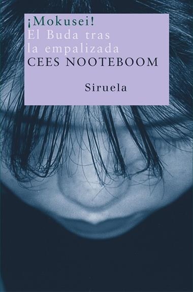 MOKUSEI - EL BUDA TRAS LA EMPALIZADA | 9788478448951 | NOOTEBOOM, CEES