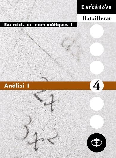 ANALISI I, BATXILLERAT. EXERCICIS DE MATEMATIQUES | 9788448913588 | COLERA, JOSE/GARCIA PEREZ, ROSARIO/OLIVEIRA GONZÁL
