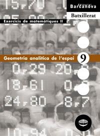 QUADERN MATEMATIQUES 9 GEOMETRIA ANALITICA DE L'ESPAIBATXILL | 9788448915599 | VV.AA.