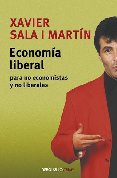 ECONOMIA LIBERAL PARA NO ECONOMISTAS Y NO LIBERALES | 9788497936316 | XAVIER SALA I MARTIN
