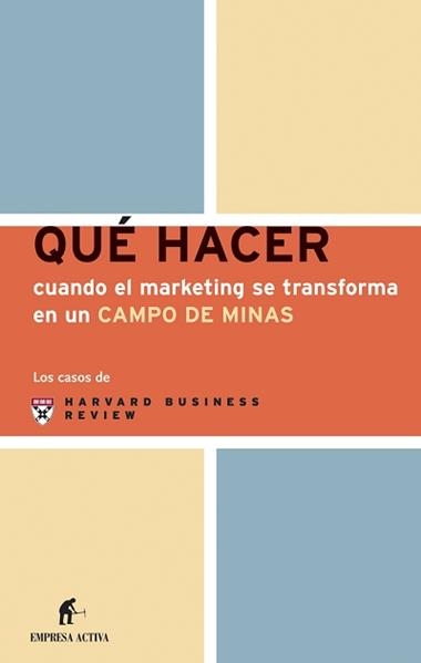 QUE HACER CUANDO EL MARKETING SE TRANFORMA EN CAMPO DE MINAS | 9788495787729 | HARVARD BUSINESS REVIEW