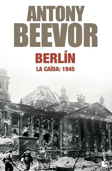 BERLIN LA CAIDA : 1945 | 9788484327066 | ANTONY BEEVOR