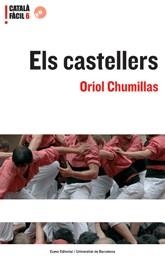 ELS CASTELLERS -CATALA FACIL NIVELL AVANÇAT- | 9788497660662 | CHUMILLAS, ORIOL