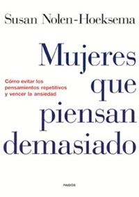 MUJERES QUE PIENSAN DEMASIADO (PELIGRO ASEGURADO) | 9788449315459 | NOLEN-HOEKSEMA, S.