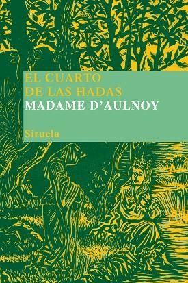 EL CUARTO DE LAS HADAS | 9788478449279 | MADAME D' AULNOY