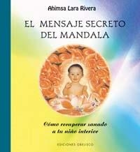 EL MENSAJE SECRETO DEL MANDALA | 9788497772389 | LARA RIVERA, AHIMSA