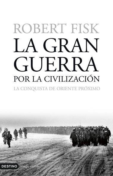 GRAN GUERRA POR LA CIVILIZACION, LA | 9788423337873 | FISK, ROBERT