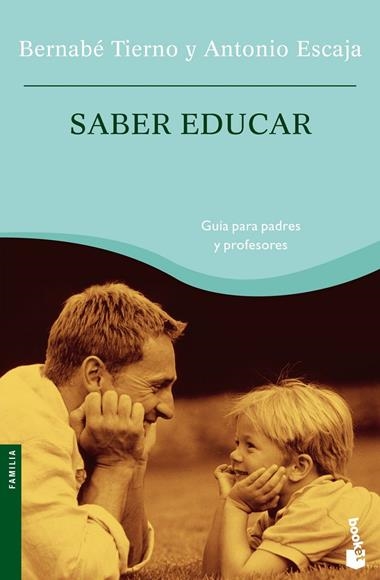 SABER EDUCAR | 9788484604730 | TIERNO, BERNABE/ESCAJA, ANTONIO