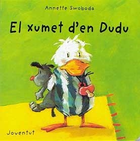EL XUMET D'EN DUDU | 9788426132482 | ANNETTE SWOBODA