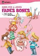 CURS PER A JOVES FADES BONES | 9788424621582 | NURIA PRADAS & MIRIAM (IL.) BAUER