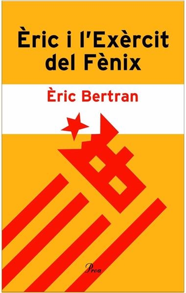 ERIC I L'EXERCIT DEL FENIX ACUSAT DE VOLER VIURE EN CATALA | 9788484378532 | BERTRAN, ERIC