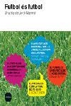 FUTBOL ES FUTBOL | 9788496499409 | MAYORAL, JORDI (TRIA)