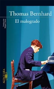 EL MALOGRADO | 9788420470009 | THOMAS BERNHARD