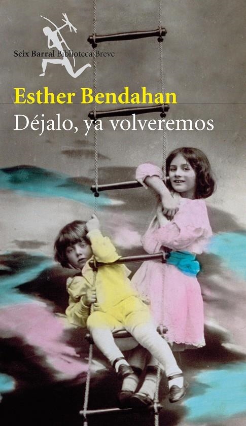 DEJALO YA VOLVERMOS | 9788432212185 | BENDAHAN, ESTHER