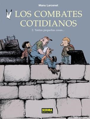 LOS COMBATES COTIDIANOS 2 TANTAS PEQUEÑAS COSAS... | 9788498142242 | LARCENET, MANU