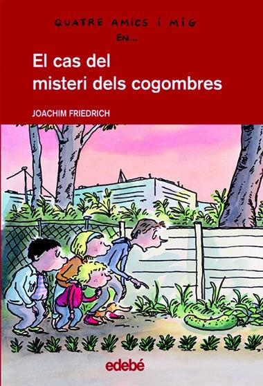 EL CAS DEL MISTERI DELS COGOMBRES | 9788423677450 | FRIEDRICH, JOACHIM