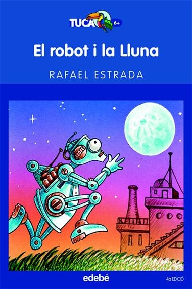 EL ROBOT I LA LLUNA | 9788423675906 | ESTRADA, RAFAEL