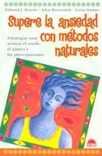 SUPERE LA ANSIEDAD CON METODOS NATURALES | 9788497541664 | GARANO, LORNA/BOURNE, EDMUND J./BROWNSTEIN, ARLEN