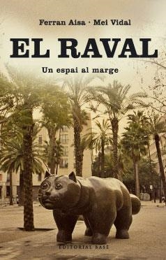 EL RAVAL UN ESPAI AL MARGE | 9788485031603 | ASIA, FERRAN/VIDAL, MEI