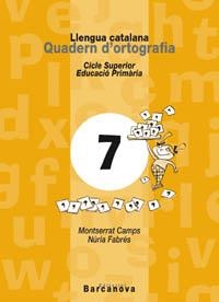 QUADERN D'ORTOGRAFIA 7 LLENGUA CATALANA PRIMARIA | 9788448910723 | CAMPS/FABRES