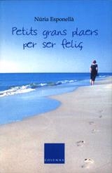 PETITS GRANS PLAERS PER SER FELIÇ | 9788466407267 | NURIA ESPONELLA