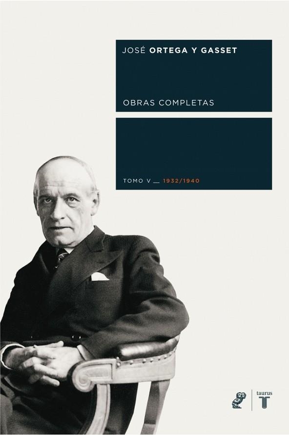 OBRAS COMPLETAS TOMO V 1932-1940 | 9788430606054 | ORTEGA Y GASSET, JOSE