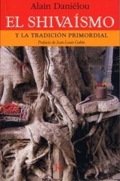 EL SHIVAISMO Y LA TRADICION PRIMORDIAL | 9788472456228 | DANIELOU, ALAIN