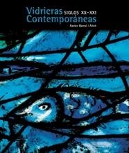 VIDRIERAS CONTEMPORANEAS SIGLOS XX - XXI | 9788497853057 | XAVIER BARRAL I ALTET