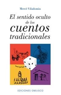 SENTIDO OCULTO DE LOS CUENTOS TRADICIONALES | 9788497773089 | VILADOMIU, MERCE