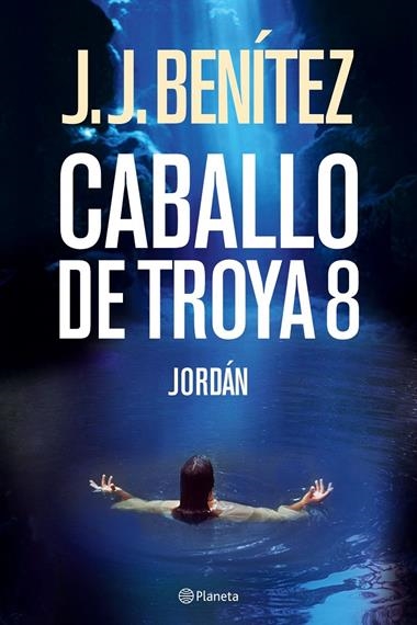 JORDAN CABALLO DE TROYA 8 | 9788408068501 | J. J. BENITEZ
