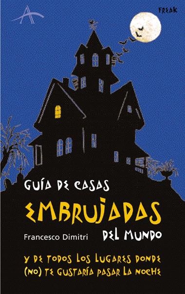 GUIA DE CASA EMBRUJADAS DEL MUNDO | 9788484283201 | DIMITRI FRANCESCO