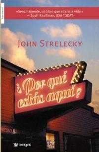POR QUE ESTAS AQUI? | 9788478718023 | STRELECLY, JOHN P.
